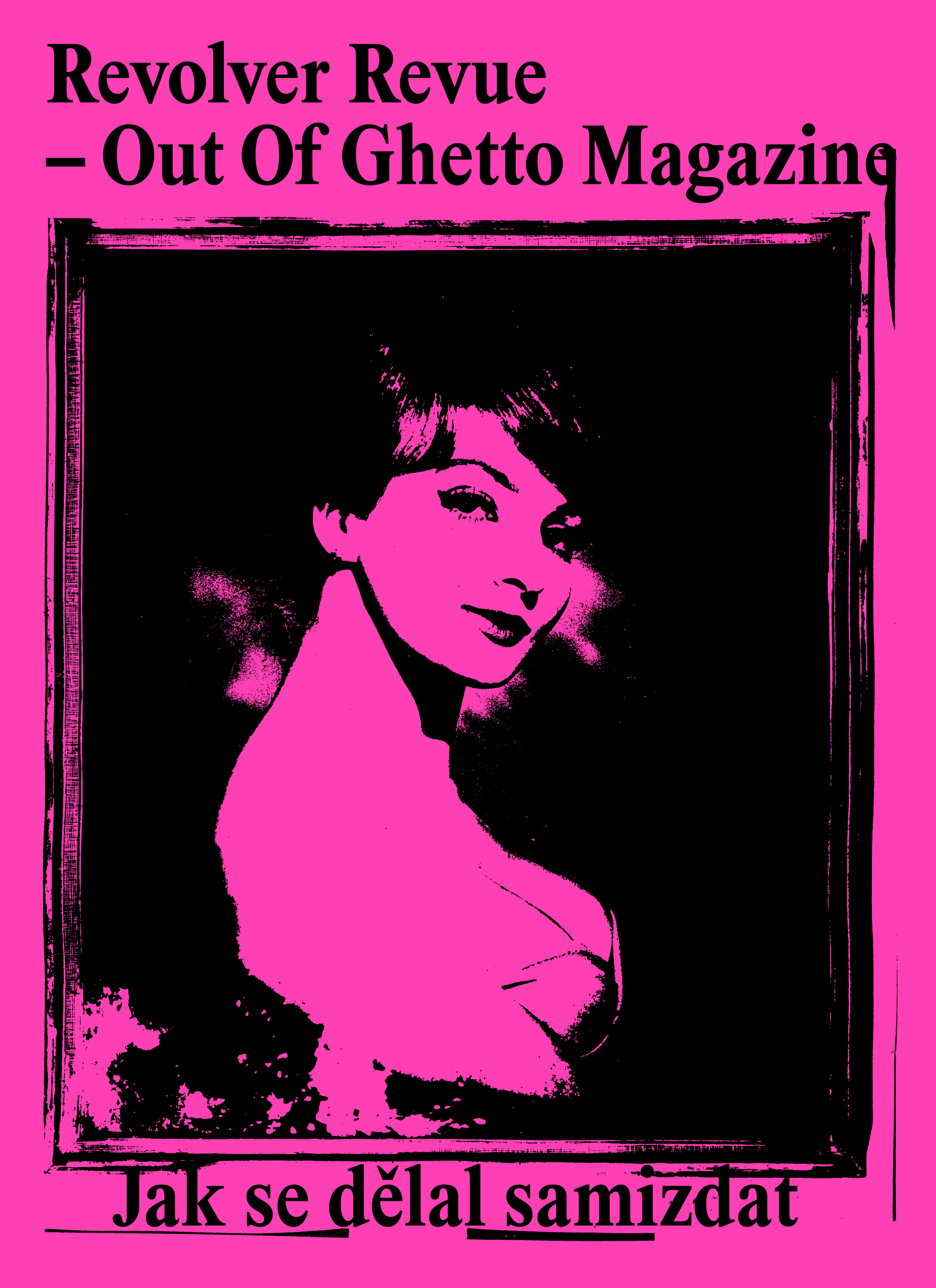 Revolver Revue – Out Of Ghetto Magazine (Jak se dělal samizdat)